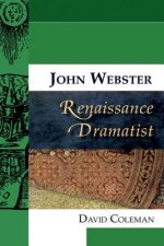 John Webster, Renaissance Dramatist