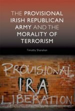 Provisional Irish Republican Army and the Morality of Terrorism