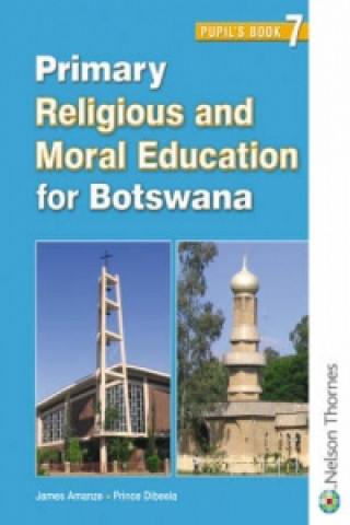 Primary Religious and Moral Education for Botswana Pupil's Book 7