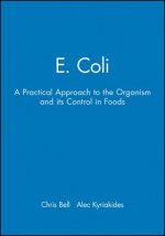 E. Coli - A Practical Approach to the Organism and its Control in Foods