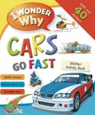I Wonder Why Cars Go Fast Sticker Activity Book