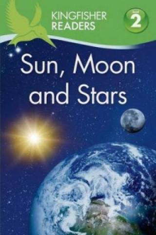 Kingfisher Readers L2: Sun, Moon, and Stars