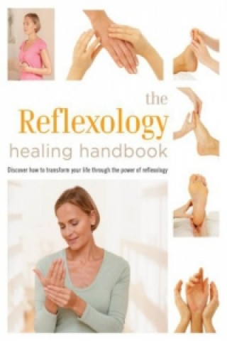 The Reflexology healing handbook
