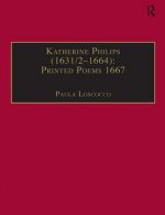 Katherine Philips (1631/2-1664): Printed Poems 1667
