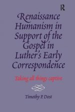 Renaissance Humanism in Support of the Gospel in Luther's Early Correspondence