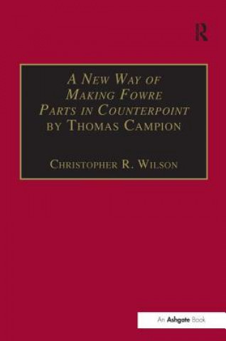 New Way of Making Fowre Parts in Counterpoint by Thomas Campion