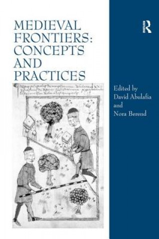 Medieval Frontiers: Concepts and Practices