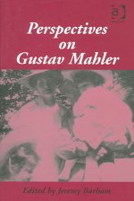 Perspectives on Gustav Mahler