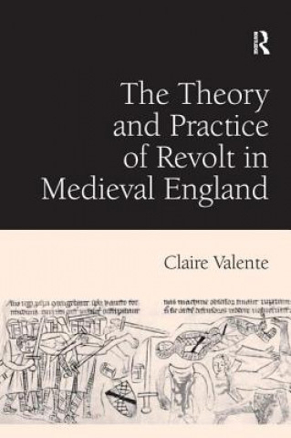 Theory and Practice of Revolt in Medieval England