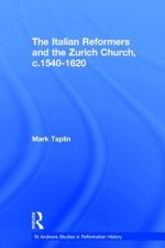 Italian Reformers and the Zurich Church, c.1540-1620