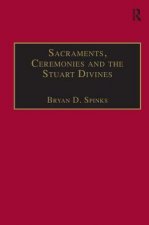 Sacraments, Ceremonies and the Stuart Divines