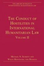 Conduct of Hostilities in International Humanitarian Law, Volume II