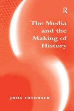 Media and the Making of History