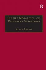 Fragile Moralities and Dangerous Sexualities