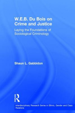 W. E. B. Du Bois on Crime and Justice