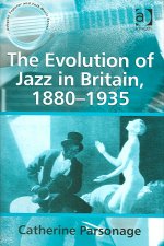 Evolution of Jazz in Britain, 1880-1935