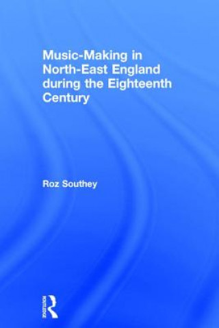Music-Making in North-East England during the Eighteenth Century
