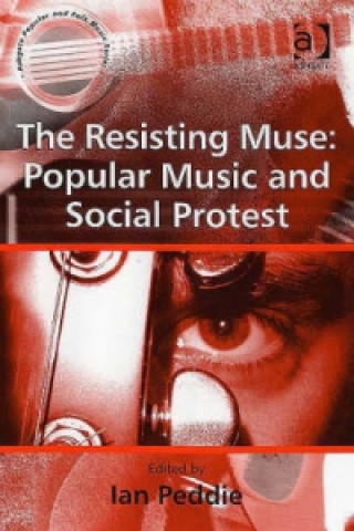 Resisting Muse: Popular Music and Social Protest
