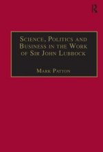 Science, Politics and Business in the Work of Sir John Lubbock