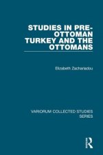 Studies in Pre-Ottoman Turkey and the Ottomans