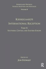 Volume 8, Tome II: Kierkegaard's International Reception - Southern, Central and Eastern Europe