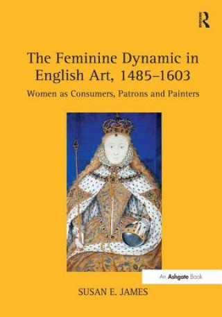 Feminine Dynamic in English Art, 1485-1603