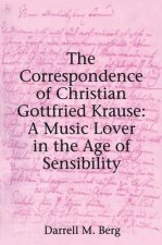 Correspondence of Christian Gottfried Krause: A Music Lover in the Age of Sensibility