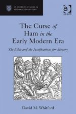 Curse of Ham in the Early Modern Era The Bible and the Justifications for Slavery