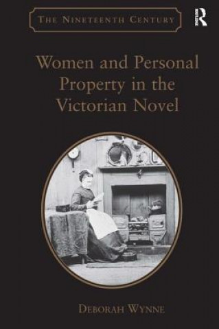 Women and Personal Property in the Victorian Novel