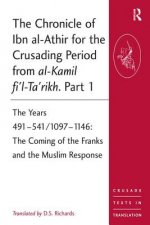 Chronicle of Ibn al-Athir for the Crusading Period from al-Kamil fi'l-Ta'rikh. Part 1