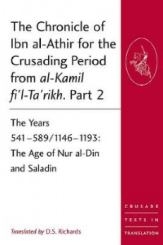 Chronicle of Ibn al-Athir for the Crusading Period from al-Kamil fi'l-Ta'rikh. Part 2