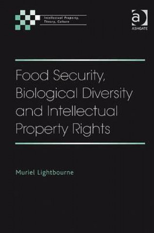 Food Security, Biological Diversity and Intellectual Property Rights