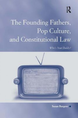 Founding Fathers, Pop Culture, and Constitutional Law