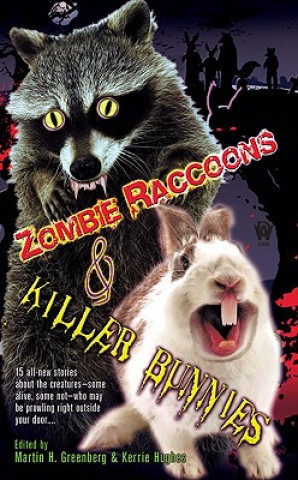 Zombie Raccoons and Killer Bunnies