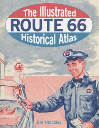 Illustrated Route 66 Historical Atlas