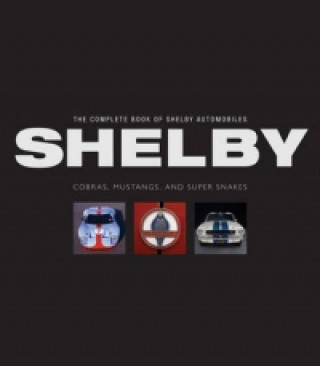 Complete Book of Shelby Automobiles