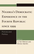 Nigeria's Democratic Experience in the Fourth Republic since 1999