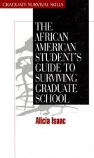 African American Student's Guide to Surviving Graduate School