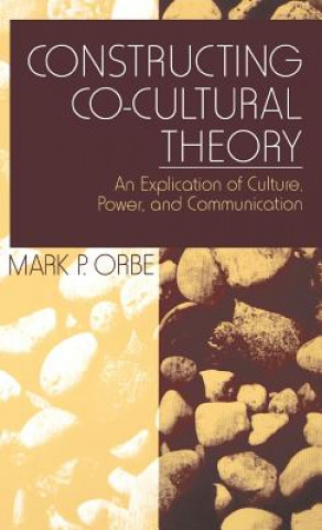 Constructing Co-Cultural Theory