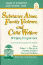 Substance Abuse, Family Violence and Child Welfare