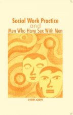Social Work Practice and Men Who Have Sex With Men