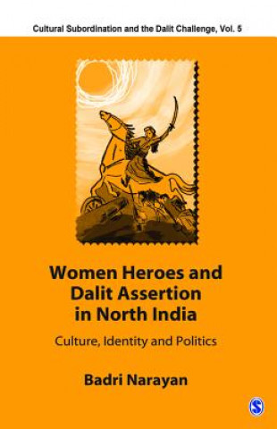 Women Heroes and Dalit Assertion in North India