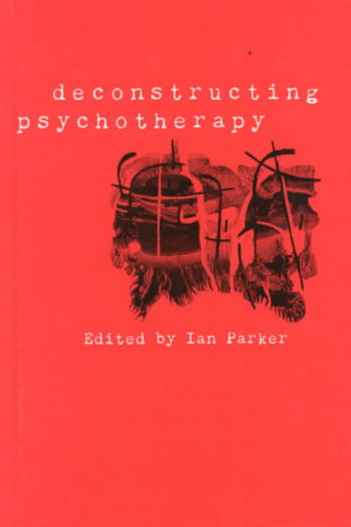 Deconstructing Psychotherapy