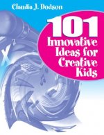 101 Innovative Ideas for Creative Kids