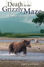 Death in the Grizzly Maze