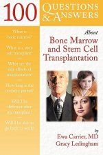 100 Questions and Answers About Bone Marrow and Stem Cell Transplantation