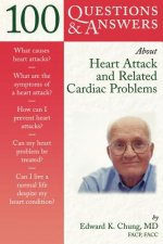 100 Questions and Answers About Heart Attack and Related Cardiac Problems