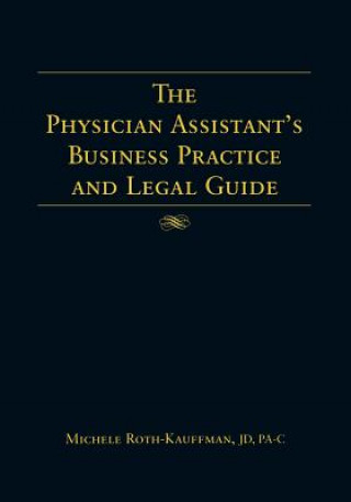 Physician Assistant's Business Practice and Legal Guide