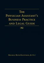 Physician Assistant's Business Practice and Legal Guide