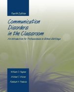 Communication Disorders In The Classroom: An Introduction For  Professionals In School Settings